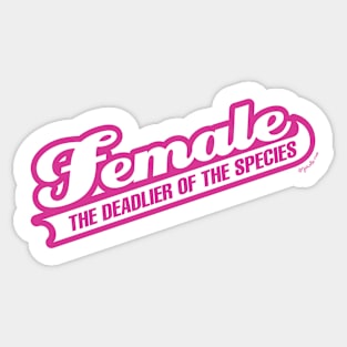 Female: Deadlier of the Species Sticker